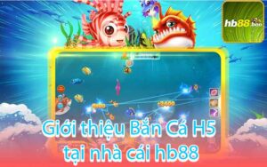Bắn Cá H5
