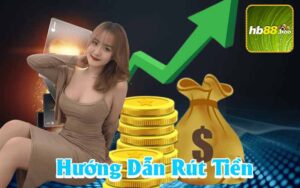 Hướng Dẫn Rút Tiền Chi Tiết